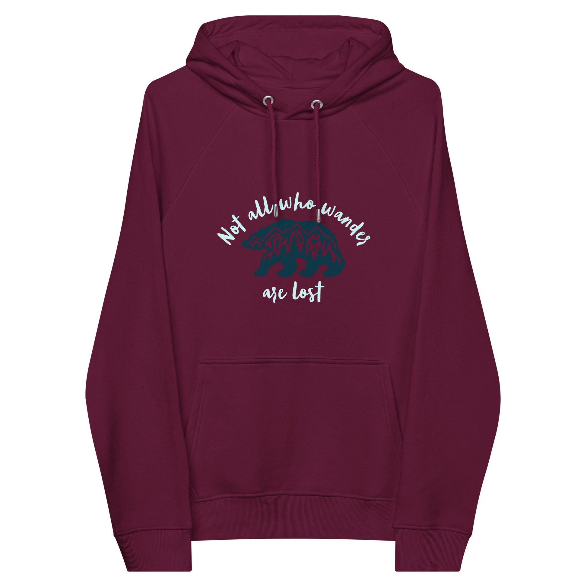 Not All Who Wander Are Lost eco raglan hoodie